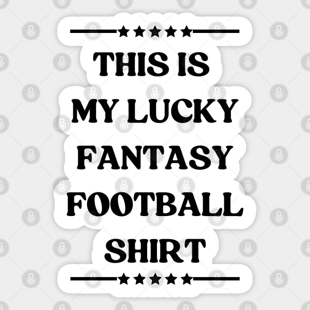 This Is My Lucky Fantasy Football Shirt Sticker by hippohost